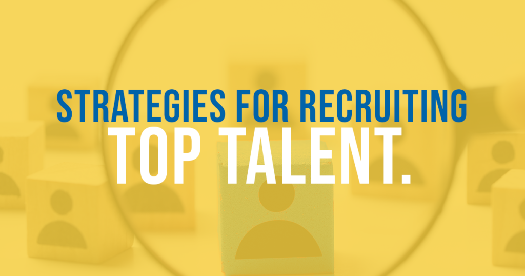 Strategies For Recruiting Top Talent Incipio Workforce Solutions Strategies For Recruiting Top Talent Incipio Workforce Solutions
