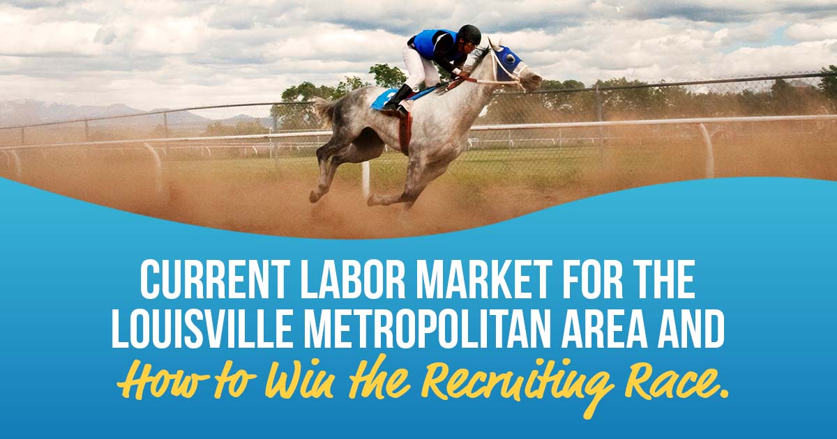 Louisville Labor Market, Hiring in Louisville, Recruiting in Louisville, Labor Market, Louisville Metropolitan Area, Hiring, Louisville jobs,