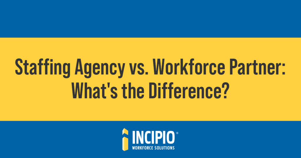 Incipio Workforce Solutions graphic introducing the differences between a traditional staffing agency and a workforce partner.